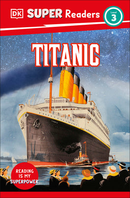 Cover Image for DK Super Readers Level 3 Titanic -- DK, Paperback