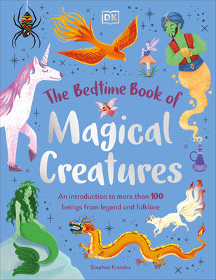 Cover Image for The Bedtime Book of Magical Creatures: An Introduction to More Than 100 Creatures from Legend and Folklore -- Stephen Krensky, Hardcover