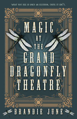 Cover Image for Magic at the Grand Dragonfly Theatre -- Brandie June, Hardcover