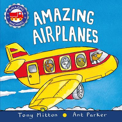 Cover Image for Amazing Airplanes -- Tony Mitton, Board Books