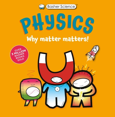 Cover Image for Basher Science: Physics: Why Matter Matters! -- Dan Green, Hardcover