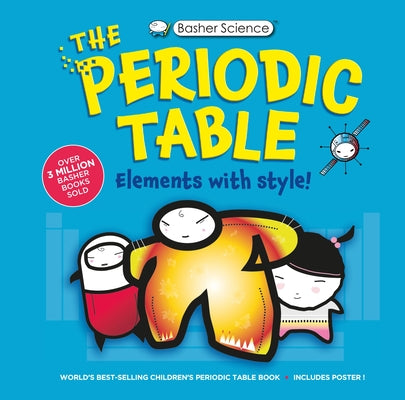 Cover Image for Basher Science: The Complete Periodic Table -- Adrian Dingle, Hardcover