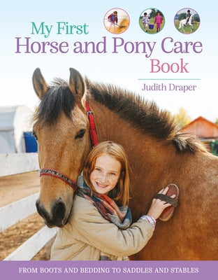 Cover Image for My First Horse and Pony Care Book: From Boots and Bedding to Saddles and Stables -- Judith Draper, Paperback