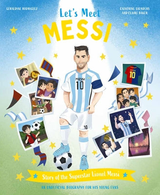 Cover Image for Let's Meet Messi: Story of the Superstar Lionel Messi -- Catherine Saunders, Hardcover
