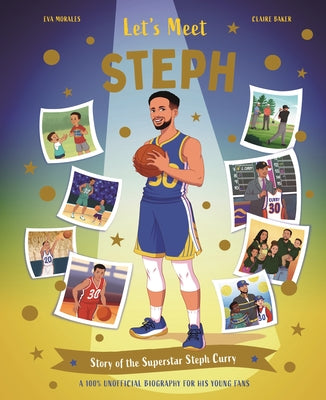 Cover Image for Let's Meet Steph: Story of the Superstar Steph Curry. a 100% Unofficial Biography for His Young Fans. -- Kingfisher, Hardcover