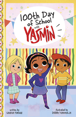100th Day of School with Yasmin -- Saadia Faruqi, Paperback