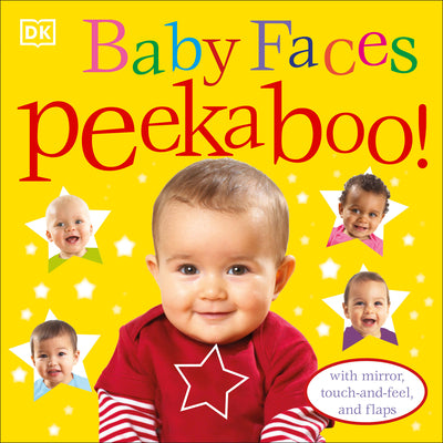 Cover Image for Baby Faces Peekaboo!: With Mirror, Touch-And-Feel, and Flaps -- DK, Board Books