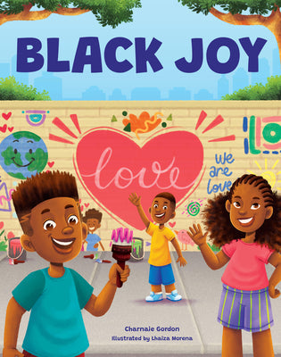 Black Joy: Love Yourself, Love Your Culture -- Charnaie Gordon, Hardcover
