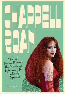 Cover Image for Chappell Roan: A Vibrant Journey Through the Career and Influence of the Indie-Pop Superstar -- Harbert Day, Hardcover