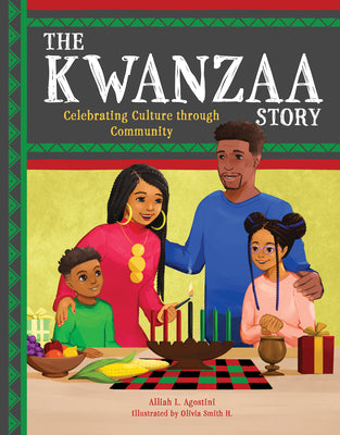 Cover Image for The Kwanzaa Story: Celebrating Culture Through Community -- Alliah L. Agostini, Hardcover