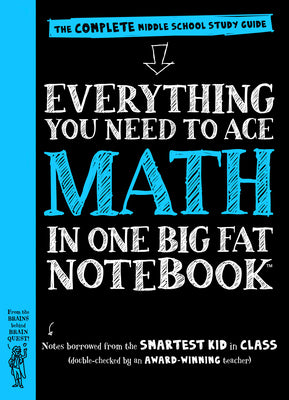 Cover Image for Everything You Need to Ace Math in One Big Fat Notebook: The Complete Middle School Study Guide -- Workman Publishing, Paperback