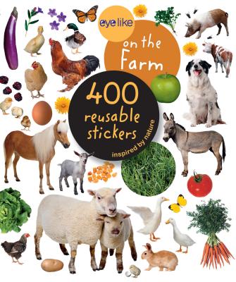 Cover Image for Eyelike Stickers: On the Farm [With Sticker(s)] -- Workman Publishing, Paperback