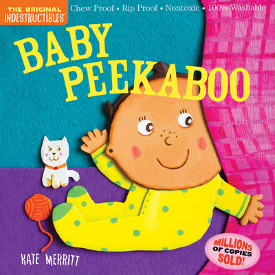 Cover Image for Indestructibles: Baby Peekaboo: Chew Proof - Rip Proof - Nontoxic - 100% Washable (Book for Babies, Newborn Books, Safe to Chew) -- Kate Merritt, Paperback