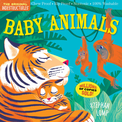 Cover Image for Indestructibles: Baby Animals: Chew Proof - Rip Proof - Nontoxic - 100% Washable (Book for Babies, Newborn Books, Safe to Chew) -- Stephan Lomp, Paperback