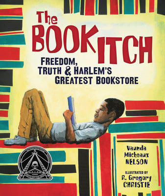 Cover Image for The Book Itch: Freedom, Truth & Harlem's Greatest Bookstore -- Vaunda Micheaux Nelson, Hardcover