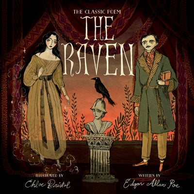 Cover Image for The Raven: The Classic Poem -- Chloe Bristol, Hardcover