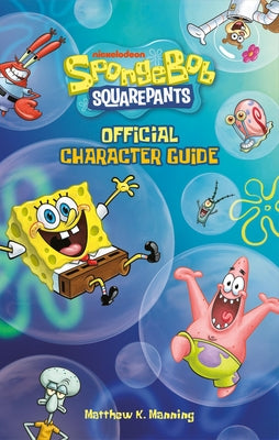 Cover Image for Spongebob Squarepants Official Character Guide -- Matthew K. Manning, Paperback