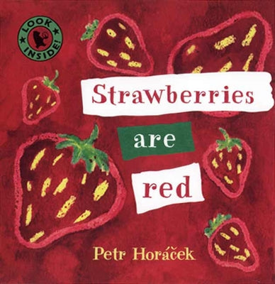 Cover Image for Strawberries Are Red -- Petr Horacek, Board Books