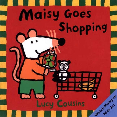 Cover Image for Maisy Goes Shopping -- Lucy Cousins, Paperback