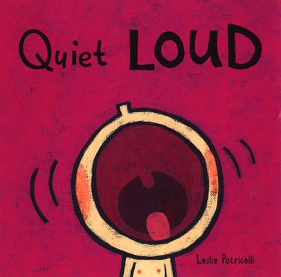 Cover Image for Quiet Loud -- Leslie Patricelli, Board Books