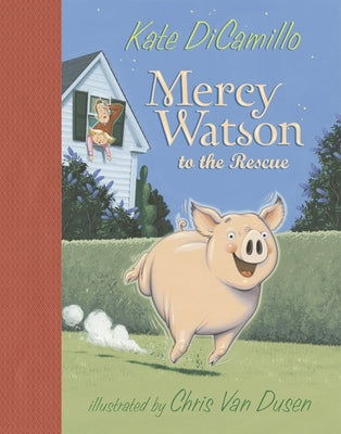 Cover Image for Mercy Watson to the Rescue: (A Funny and Heartwarming Chapter Book about a Lovable, Toast-Eating Pig - Perfect for Early Readers and Kids Ages 5-8 in -- Kate DiCamillo, Hardcover