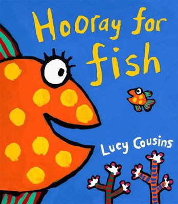 Cover Image for Hooray for Fish! -- Lucy Cousins, Hardcover