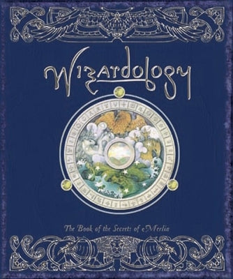 Cover Image for Wizardology: The Book of the Secrets of Merlin -- Master Merlin, Hardcover