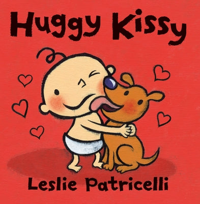 Cover Image for Huggy Kissy: (A Sweet Story about the Many Ways Families Show Love for Babies and Toddlers) -- Leslie Patricelli, Board Books
