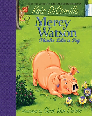 Cover Image for Mercy Watson Thinks Like a Pig: (A Funny and Heartwarming Chapter Book about a Lovable, Toast-Eating Pig - Perfect for Early Readers and Kids Ages 5-7 -- Kate DiCamillo, Hardcover