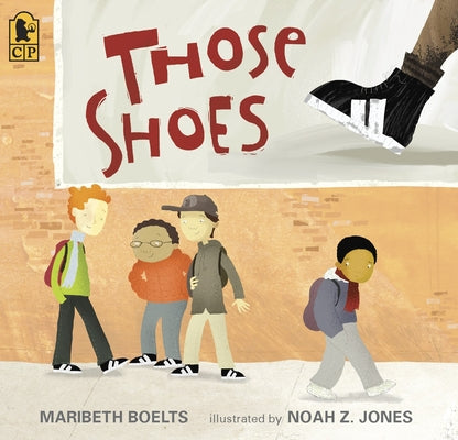 Cover Image for Those Shoes: (An Uplifting Tale of Friendship, Generosity, Facing Peer Pressure, and Making Thoughtful Choices - For Kids Ages 4-8) -- Maribeth Boelts, Paperback