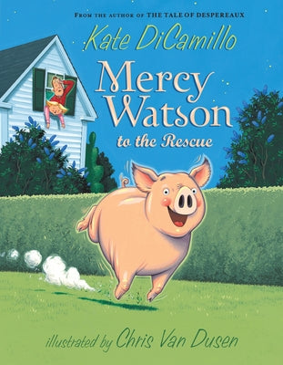 Cover Image for Mercy Watson to the Rescue: (A Funny and Heartwarming Chapter Book about a Lovable, Toast-Eating Pig - Perfect for Early Readers and Kids Ages 5-7 in -- Kate DiCamillo, Paperback