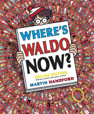 Cover Image for Where's Waldo Now?: Deluxe Edition with New Searches and a Poster of Woof! (a Hidden Object Activity Book with Search & Find Puzzles and Spot-The-Diff -- Martin Handford, Hardcover
