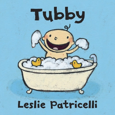 Cover Image for Tubby: (A Playful Bath Time Story of Imagination and Bubbles for Babies and Toddlers) -- Leslie Patricelli, Board Books