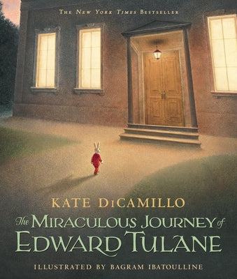 Cover Image for The Miraculous Journey of Edward Tulane: (A Heartwarming Tale of a China Rabbit's Quest for Love & Belonging - A Middle-Grade Chapter Book for Kids Ag -- Kate DiCamillo, Paperback