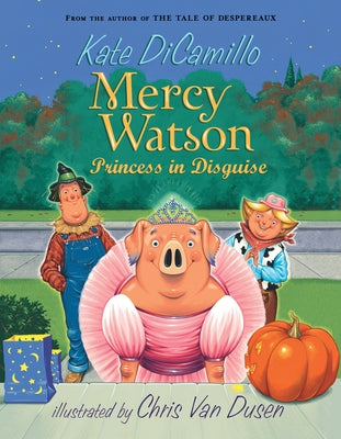 Cover Image for Mercy Watson: Princess in Disguise: (A Funny and Heartwarming Halloween Chapter Book about a Lovable, Toast-Eating Pig - For Early Readers and Kids Ag -- Kate DiCamillo, Paperback