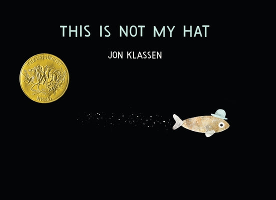 Cover Image for This Is Not My Hat -- Jon Klassen, Hardcover