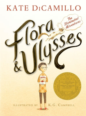 Cover Image for Flora and Ulysses: The Illuminated Adventures (a Middle-Grade Novel about a Cynical Girl and a Superhero Squirrel - For Kids Ages 8-12 in Grades 3-7) -- Kate DiCamillo, Hardcover