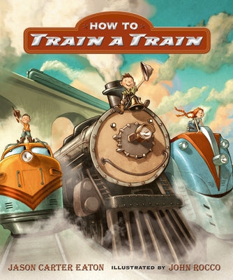 Cover Image for How to Train a Train -- Jason Carter Eaton, Hardcover