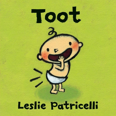 Cover Image for Toot: (A Playful Exploration of Body Sounds and Natural Body Functions for Babies and Toddlers) -- Leslie Patricelli, Board Books