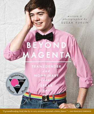 Cover Image for Beyond Magenta: Transgender and Nonbinary Teens Speak Out -- Susan Kuklin, Paperback
