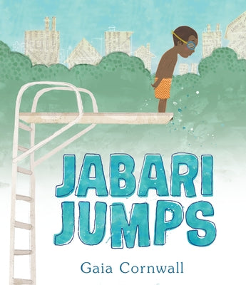 Cover Image for Jabari Jumps: (A Motivational Story of Courage, Overcoming Fear, and Building Confidence - For Kids Ages 4-8) -- Gaia Cornwall, Hardcover