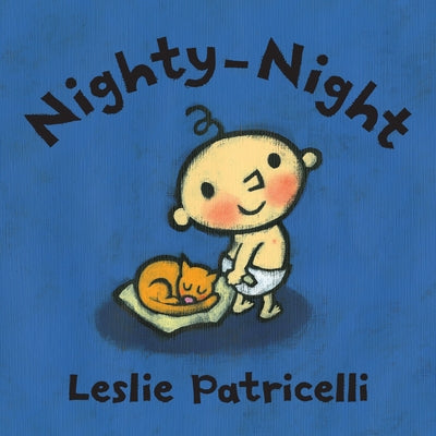 Cover Image for Nighty-Night: (A Bedtime Story about Night Time Routines for Babies and Toddlers) -- Leslie Patricelli, Board Books
