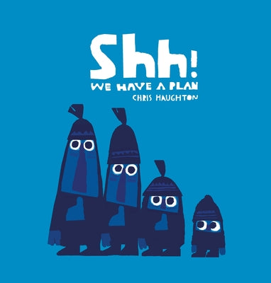 Cover Image for Shh! We Have a Plan -- Chris Haughton, Board Books
