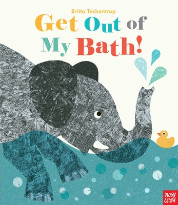 Cover Image for Get Out of My Bath! -- Britta Teckentrup, Hardcover