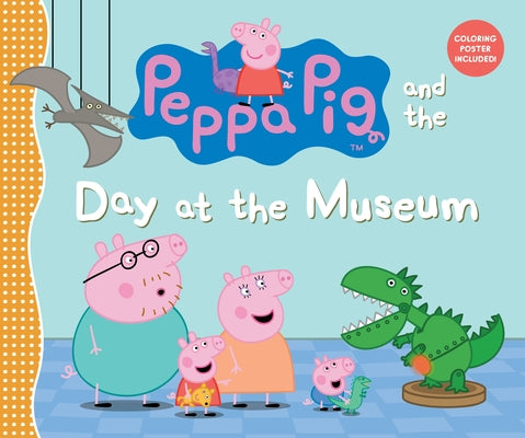 Cover Image for Peppa Pig and the Day at the Museum: (A Fun-Filled Journey Through History, Dinosaurs, and Space Exploration - Perfect for Toddlers, Preschoolers, and -- Candlewick Press, Hardcover