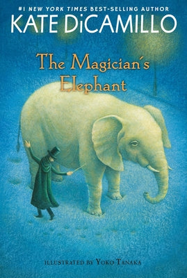 Cover Image for The Magician's Elephant: (A Tale of Orphans, Fortune Tellers, Magic, and Mystery - An Illustrated Middle-Grade Fiction Novel for Kids Ages 8-13 in Gra -- Kate DiCamillo, Paperback