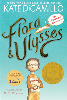 Cover Image for Flora and Ulysses: The Illuminated Adventures (a Middle-Grade Novel about a Cynical Girl and a Superhero Squirrel - For Kids Ages 8-12 in Grades 3-7) -- Kate DiCamillo, Paperback