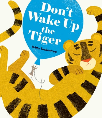 Cover Image for Don't Wake Up the Tiger -- Britta Teckentrup, Hardcover