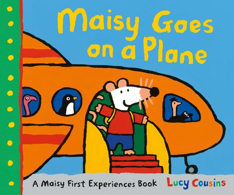 Cover Image for Maisy Goes on a Plane: A Maisy First Experiences Book -- Lucy Cousins, Paperback