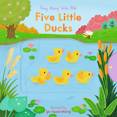 Cover Image for Five Little Ducks: (A Classic Nursery Rhyme Board Book with Interactive Sliders and Qr Code for Instrumental and Vocal Versions - For Babies and Toddl -- Yu-Hsuan Huang, Board Books